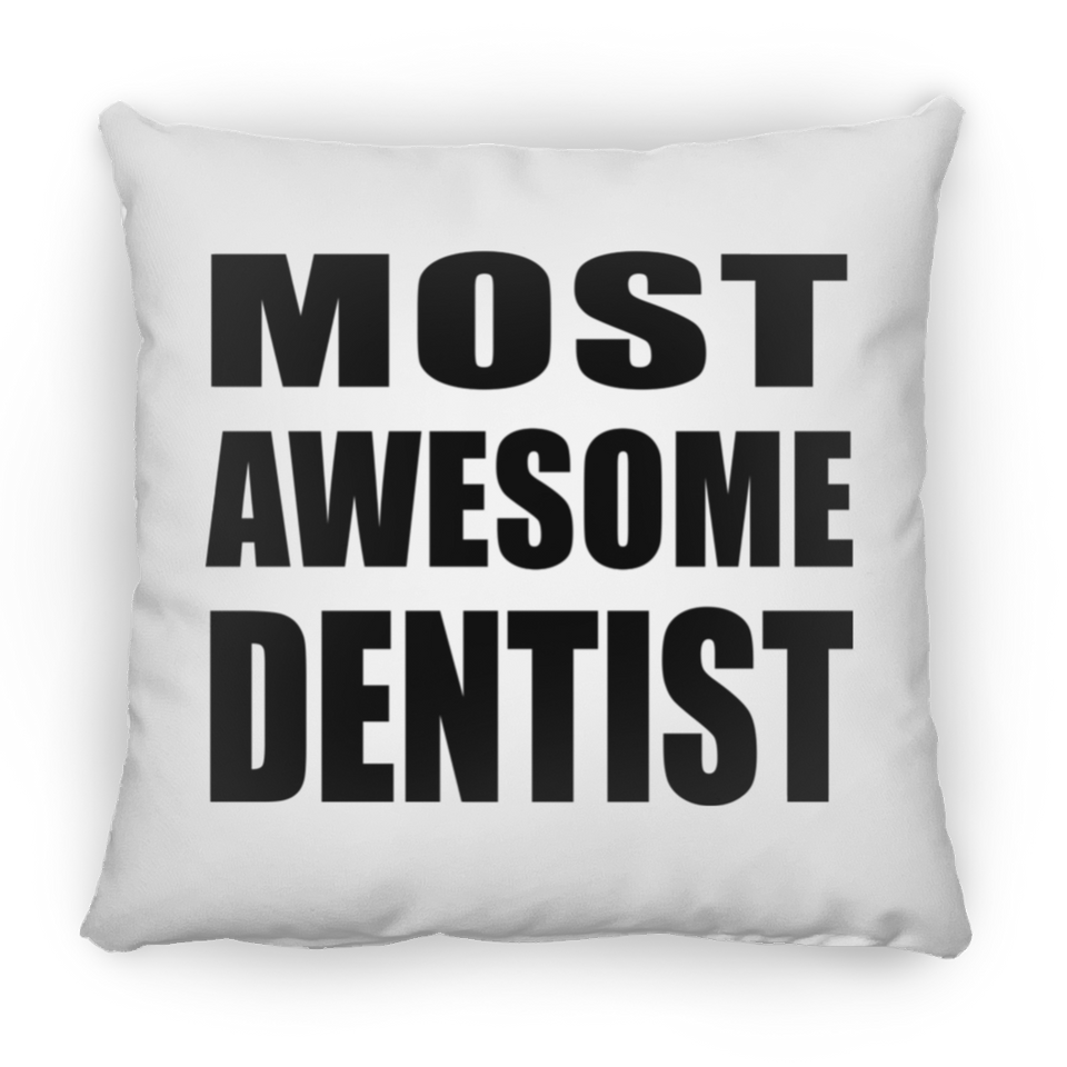Most Awesome Dentist - Throw Pillow