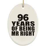 96th Anniversary 96 Years Of Being Mr Right - Oval Ornament