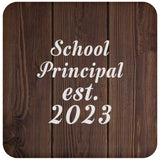 School Principal Established Est. 2023 - Drink Coaster D