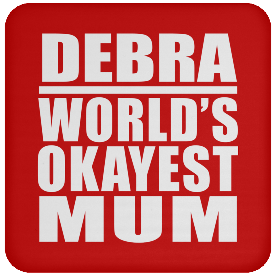 Debra World's Okayest Mum - Drink Coaster