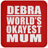 Debra World's Okayest Mum - Drink Coaster