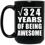 18th Birthday Square Root of 324 Years of Being Awesome - 15oz Coffee Mug Black