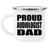 Proud Audiologist Dad - 12oz Camping Mug