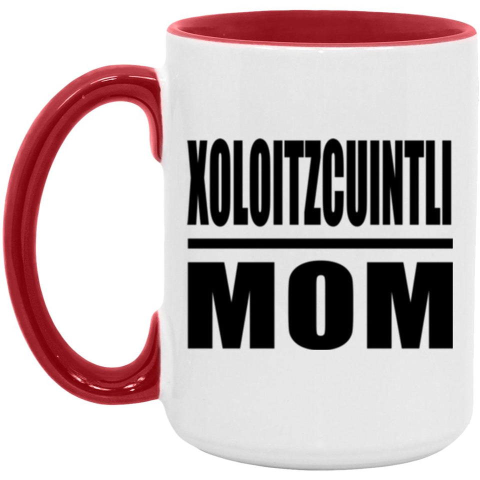 Xoloitzcuintli Mom - 15oz Accent Mug Red