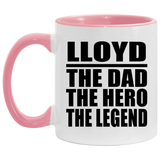 Lloyd The Dad The Hero The Legend - 11oz Accent Mug Pink
