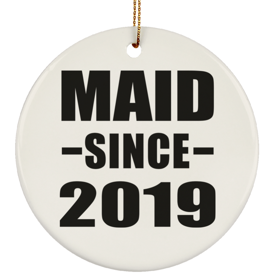 Maid Since 2019 - Circle Ornament