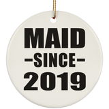 Maid Since 2019 - Circle Ornament
