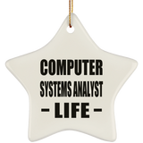Computer Systems Analyst Life - Star Ornament