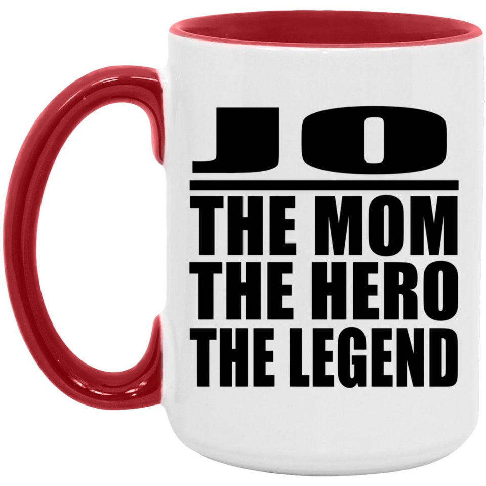 Jo The Mom The Hero The Legend - 15oz Accent Mug Red