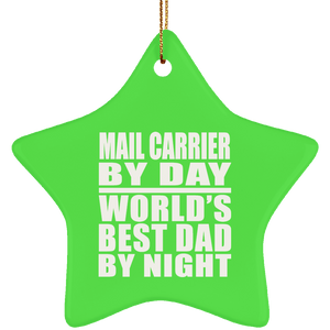 Mail Carrier By Day World's Best Dad By Night - Star Ornament