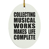 Collecting Musical Works Makes Life Complete - Oval Ornament