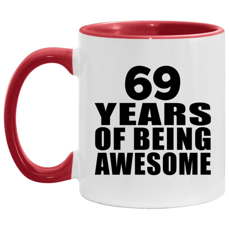 69th Birthday 69 Years Of Being Awesome - 11oz Accent Mug Red