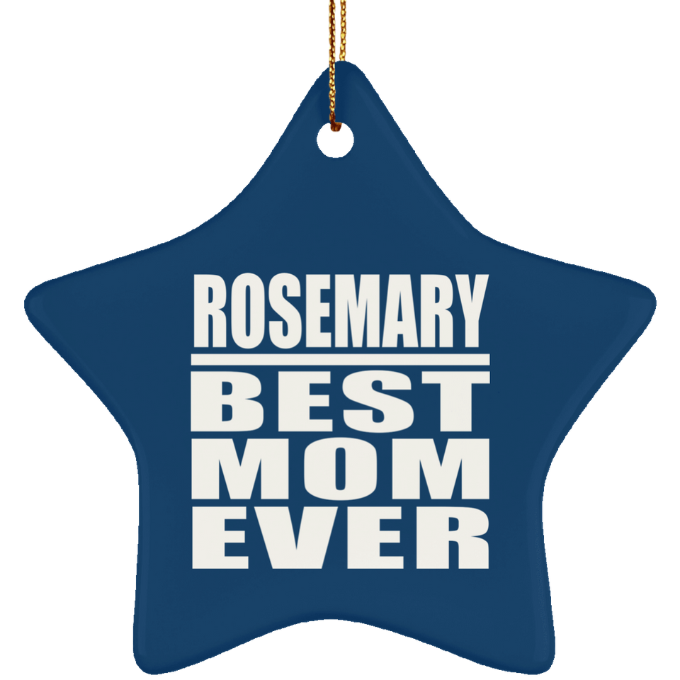 Rosemary Best Mom Ever - Star Ornament