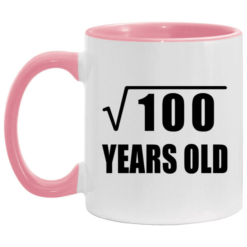 10th Birthday Square Root of 100 Years Old - 11oz Accent Mug Pink