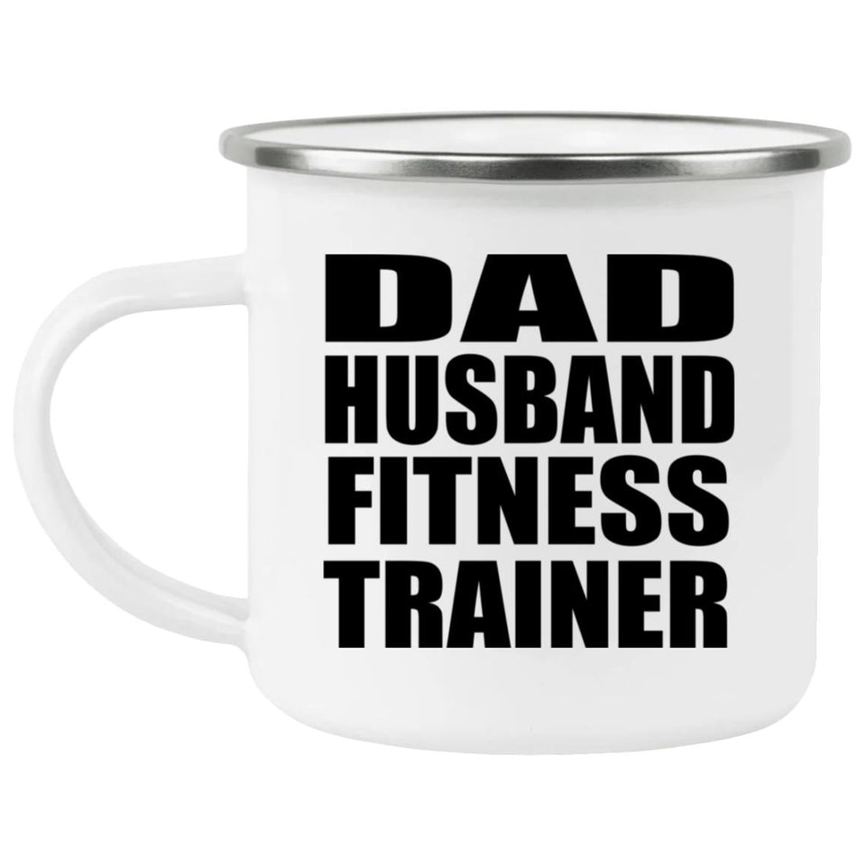 Dad Husband Fitness Trainer - 12oz Camping Mug