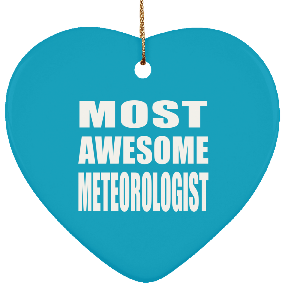 Most Awesome Meteorologist - Heart Ornament