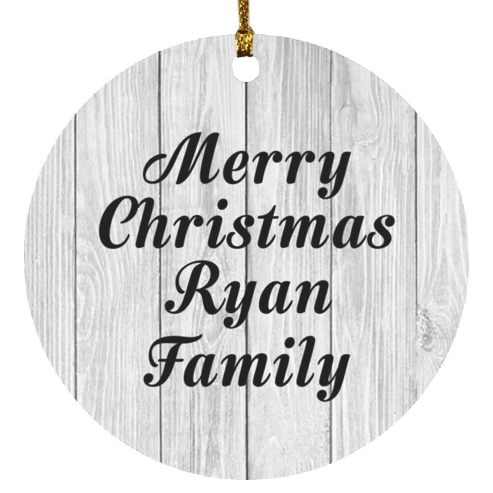 Merry Christmas Ryan Family - Circle Ornament F