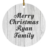 Merry Christmas Ryan Family - Circle Ornament F