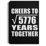 76th Anniversary Cheers To Square Root of 5776 Years Together - Canvas Portrait