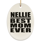 Nellie Best Mom Ever - Oval Ornament