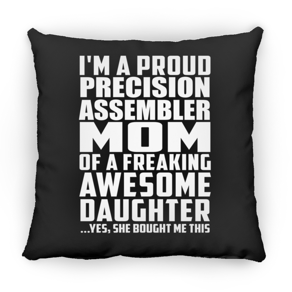 Proud Precision Assembler Mom Of Awesome Daughter - Throw Pillow Black