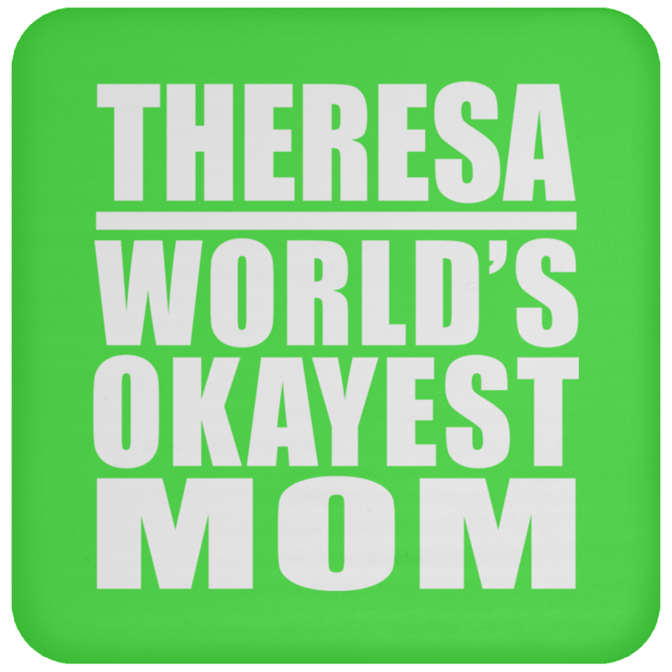 Theresa World's Okayest Mom - Drink Coaster