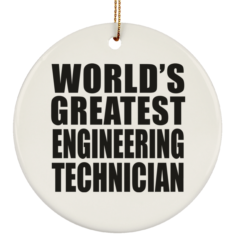 World's Greatest Engineering Technician - Circle Ornament