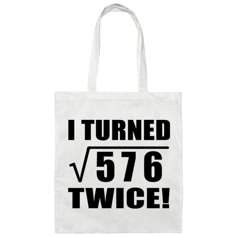 48th Birthday I Turned Square Root of 576 Twice - Tote Bag White