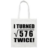 48th Birthday I Turned Square Root of 576 Twice - Tote Bag White