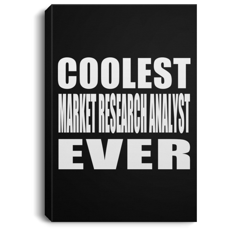 Coolest Market Research Analyst Ever - Canvas Portrait