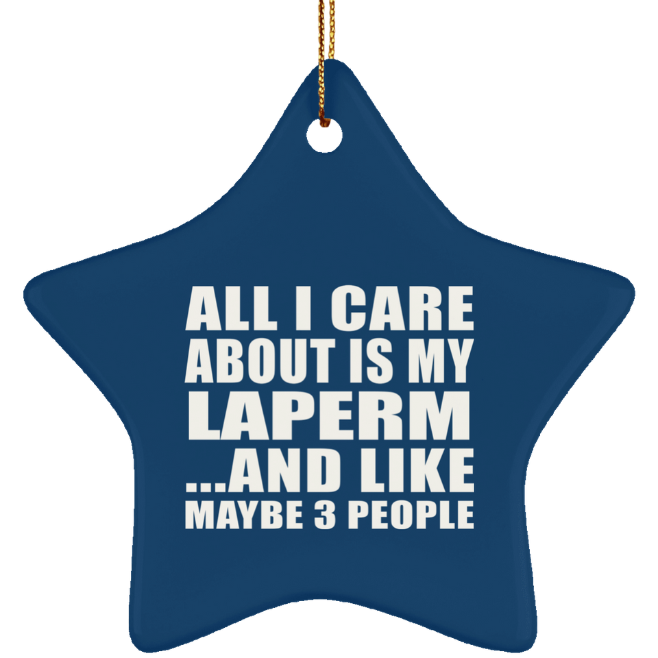 All I Care About Is My Laperm - Star Ornament
