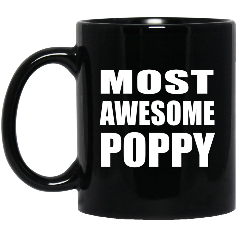 Most Awesome Poppy - 11 Oz Coffee Mug Black