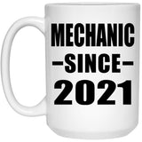 Mechanic Since 2021 - 15oz Coffee Mug