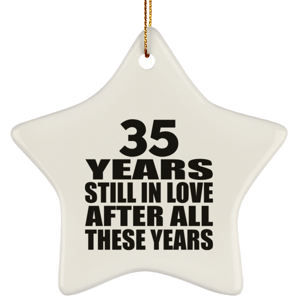 35th Anniversary 35 Years Still In Love After These Years - Star Ornament