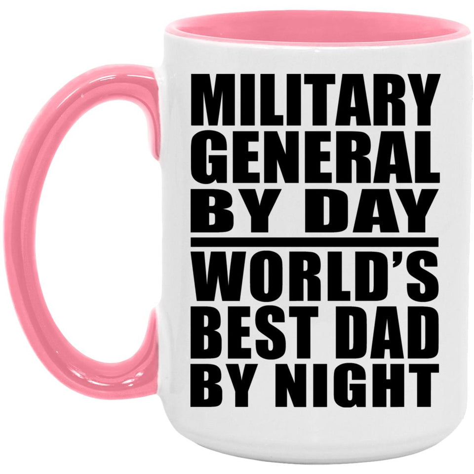 Military General By Day World's Best Dad By Night - 15oz Accent Mug Pink