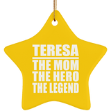 Teresa The Mom The Hero The Legend - Star Ornament