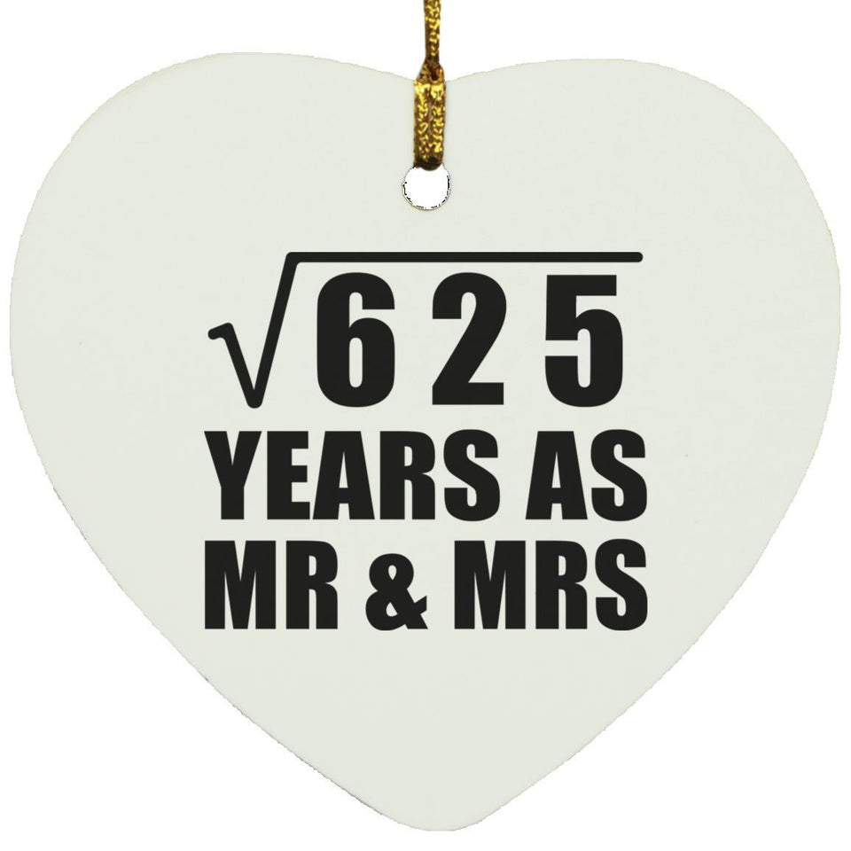 25th Anniversary Square Root of 625 Years As Mr & Mrs - Heart Ornament