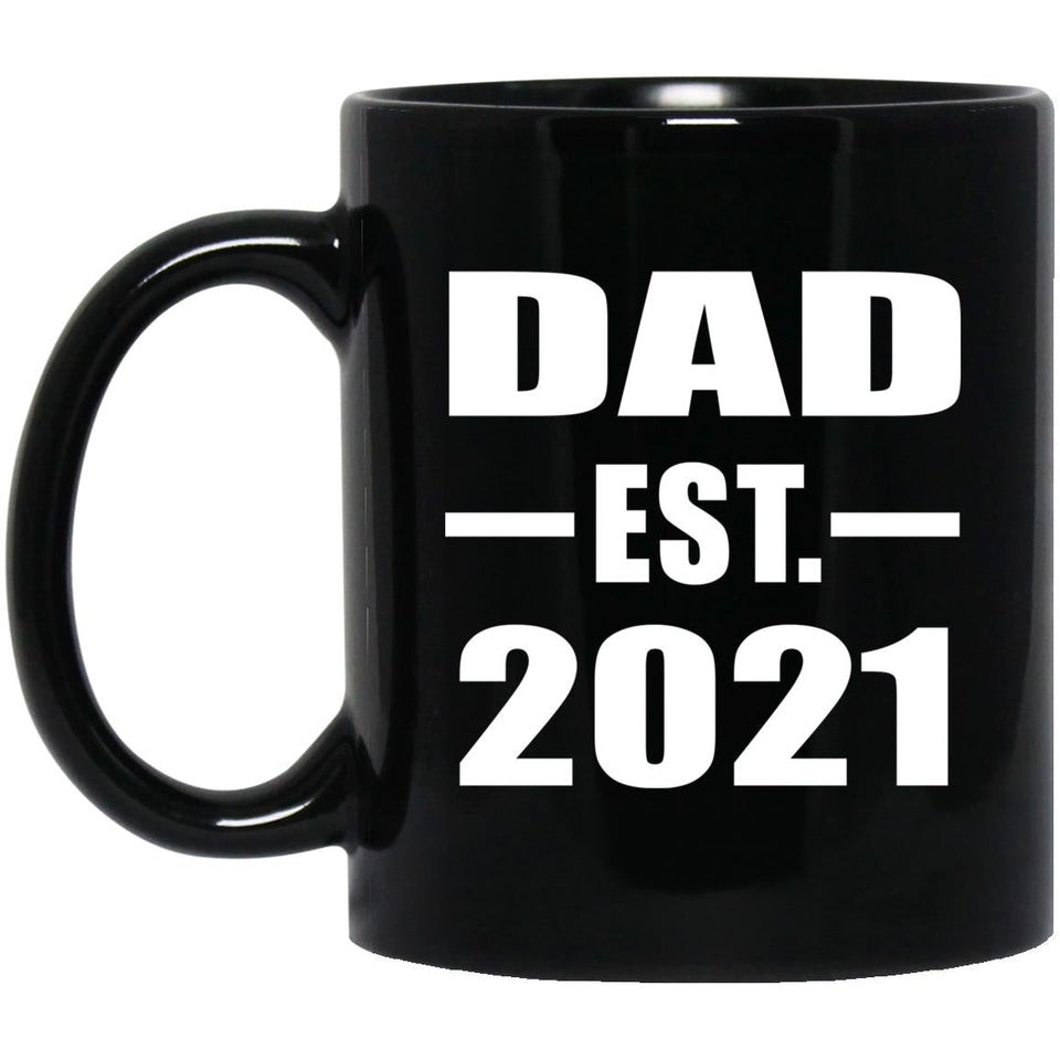Dad Established EST. 2021 - 11oz Coffee Mug Black