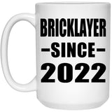 Bricklayer Since 2022 - 15oz Coffee Mug