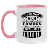 I Am Not Rich & Famous, But I Have Invaluable Children - 11oz Accent Mug Pink