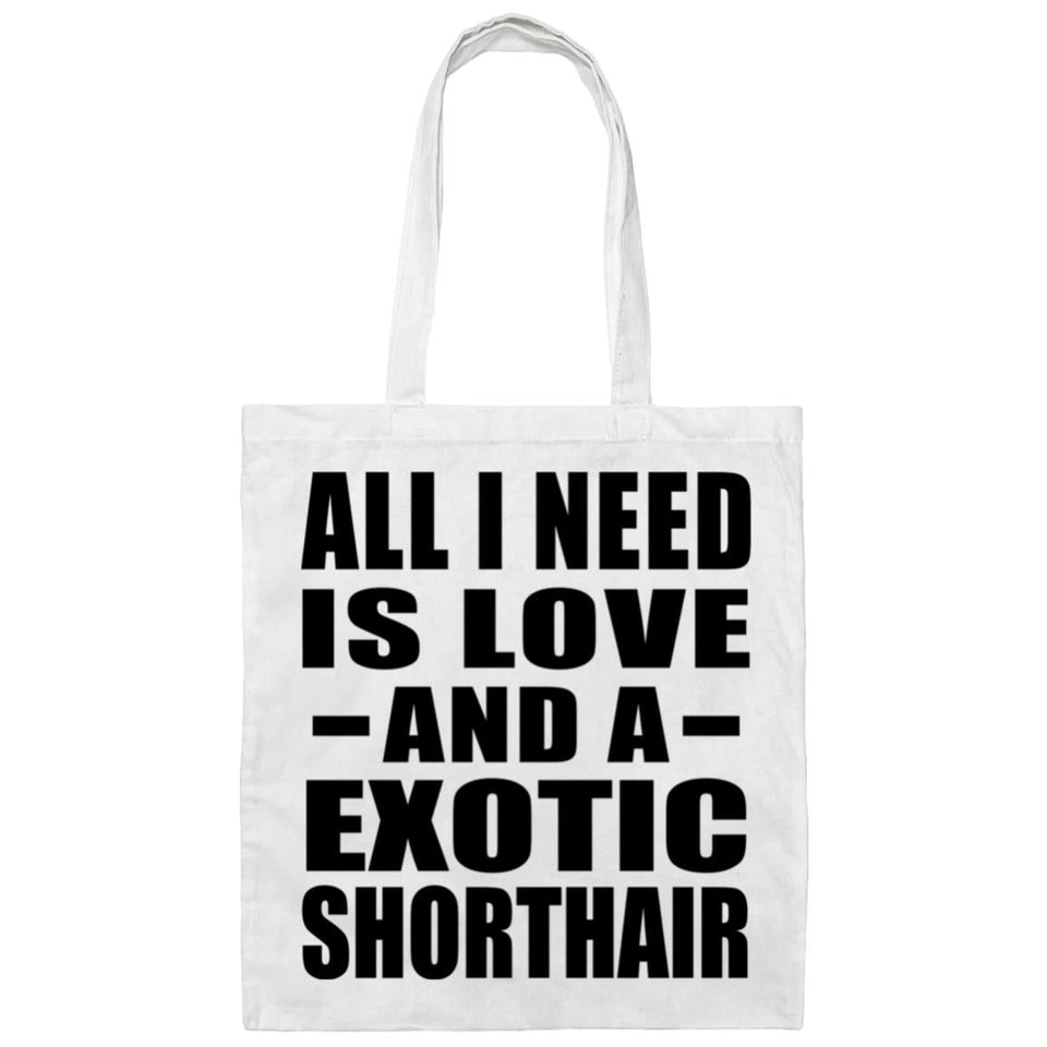 All I Need Is Love And A Exotic Shorthair - Tote Bag White