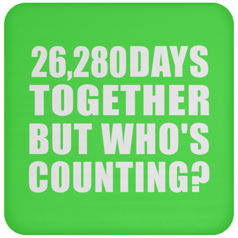 72nd Anniversary 26,280 Days Together But Who's Counting - Drink Coaster