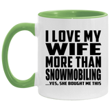 I Love My Wife More Than Snowmobiling - 11oz Accent Mug Green