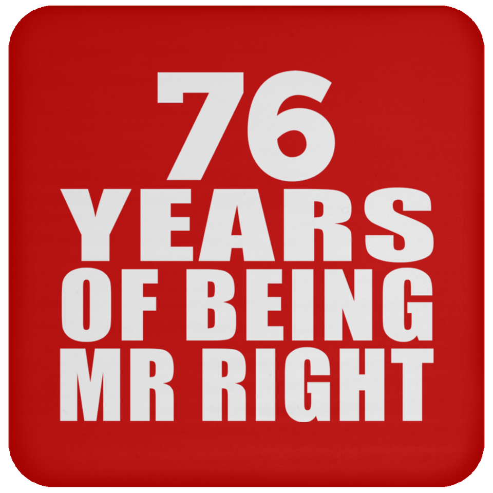 76th Anniversary 76 Years Of Being Mr Right - Drink Coaster