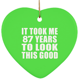 87th Birthday Took Me 87 Years To Look This Good - Heart Ornament