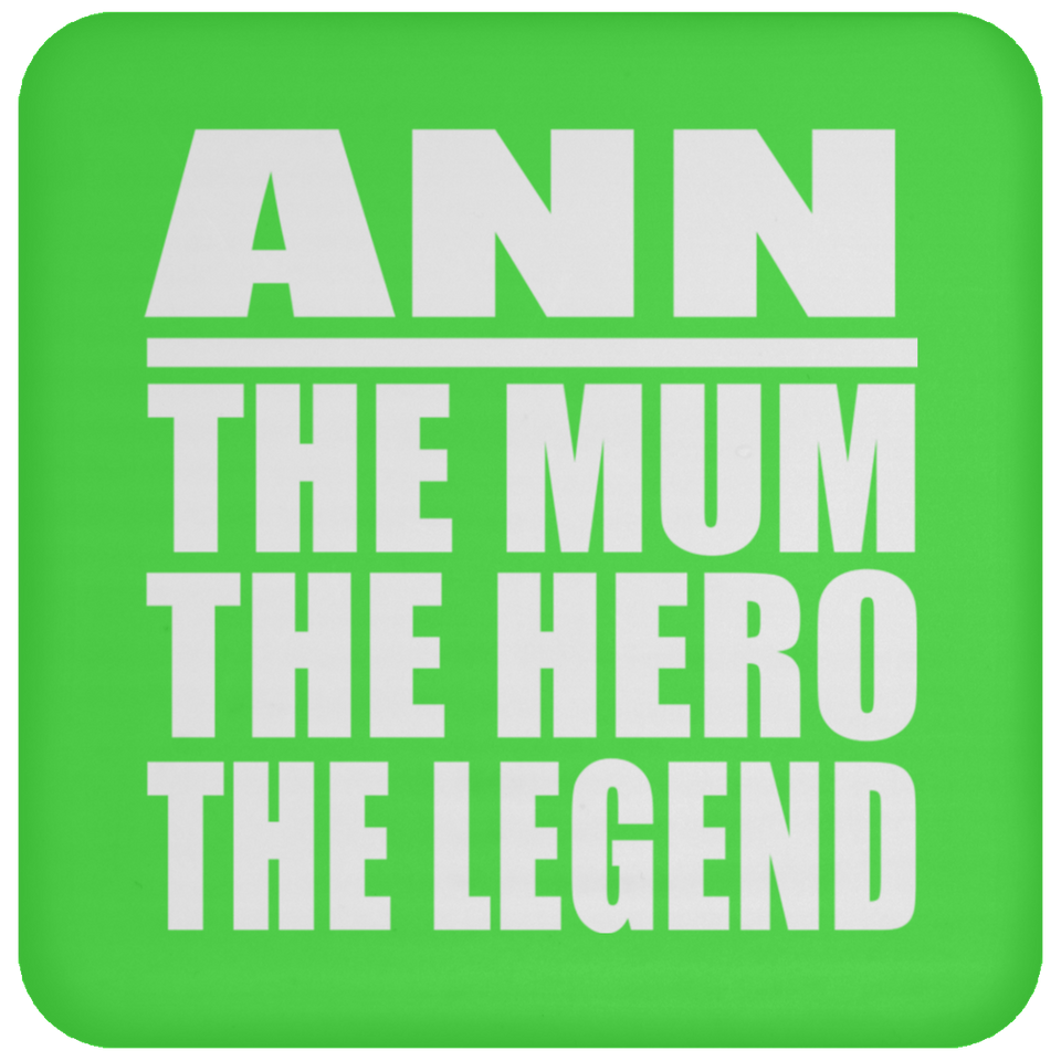 Ann The Mum The Hero The Legend - Drink Coaster