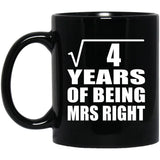 2nd Anniversary Square Root of 4 Years of Being Mrs Right - 11oz Coffee Mug Black