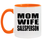 Mom Wife Salesperson - 11oz Accent Mug Orange