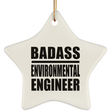 Badass Environmental Engineer - Star Ornament