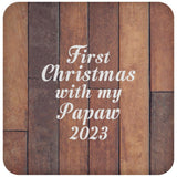 First Christmas With My Papaw 2023 - Drink Coaster E